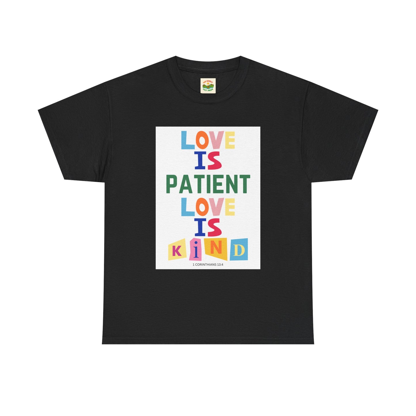 The Godly Lily Pads Unisex "Love is Patient" Heavy Cotton Tee with Inspirational Message
