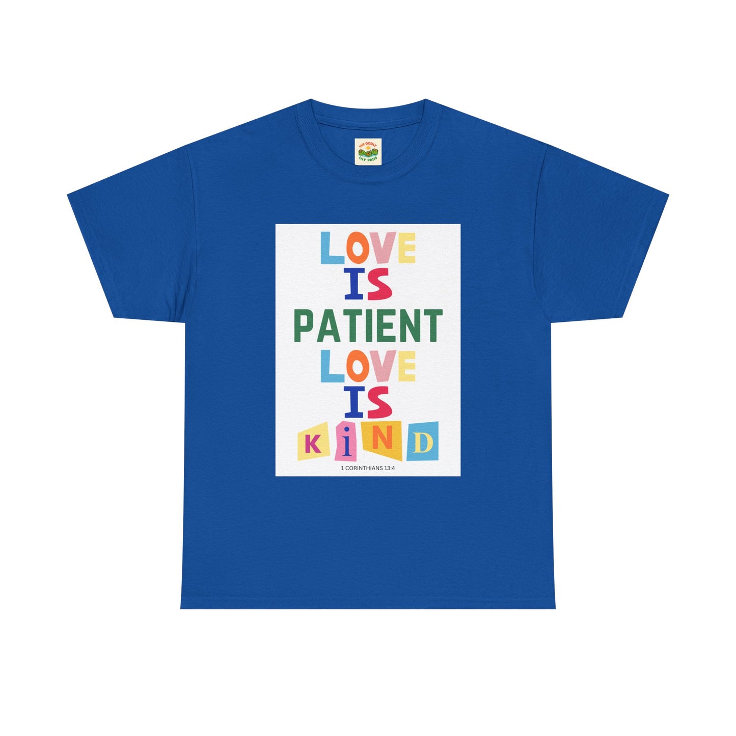 The Godly Lily Pads Unisex "Love is Patient" Heavy Cotton Tee with Inspirational Message