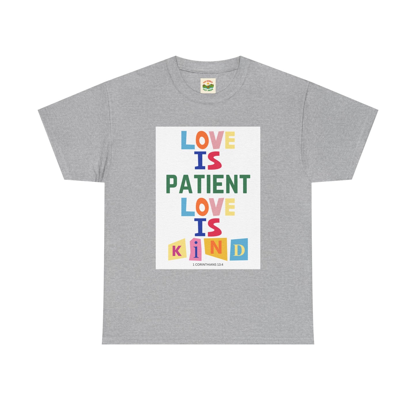 The Godly Lily Pads Unisex "Love is Patient" Heavy Cotton Tee with Inspirational Message