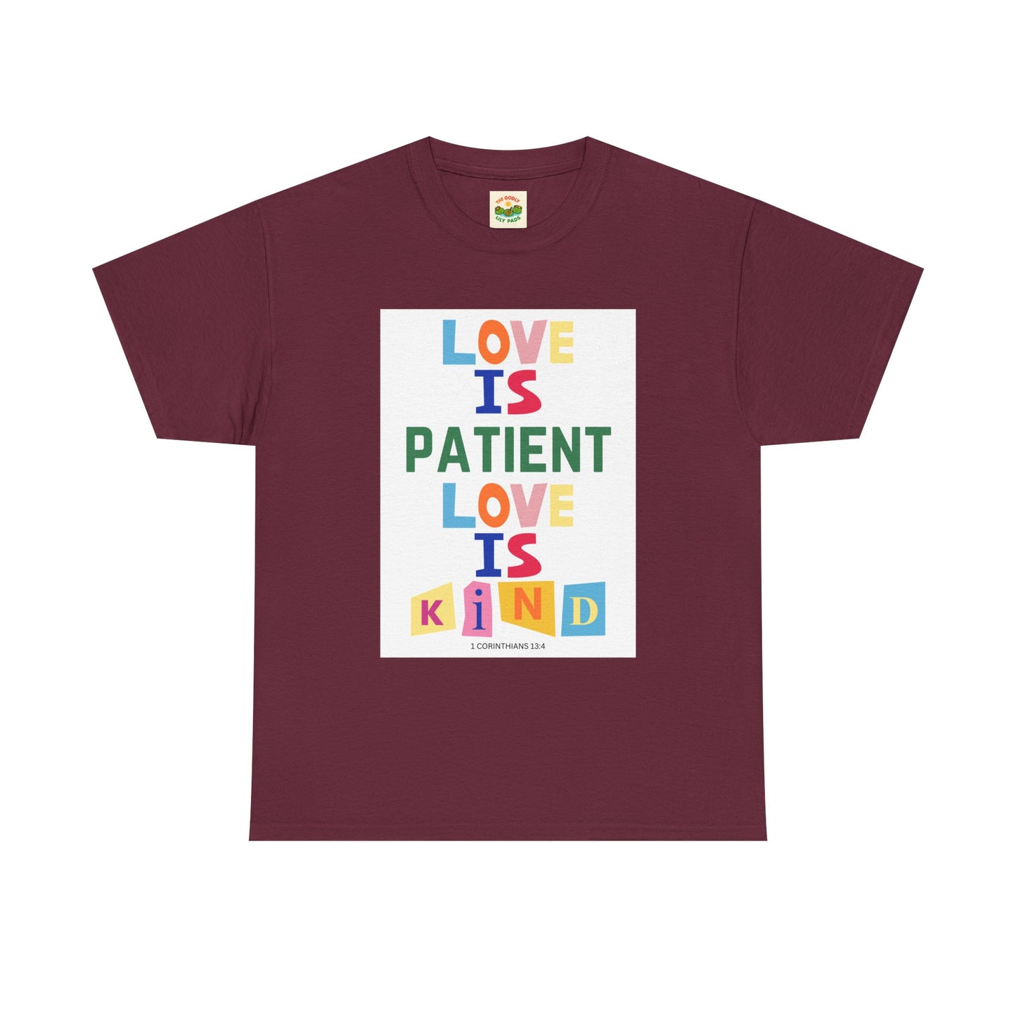 The Godly Lily Pads Unisex "Love is Patient" Heavy Cotton Tee with Inspirational Message