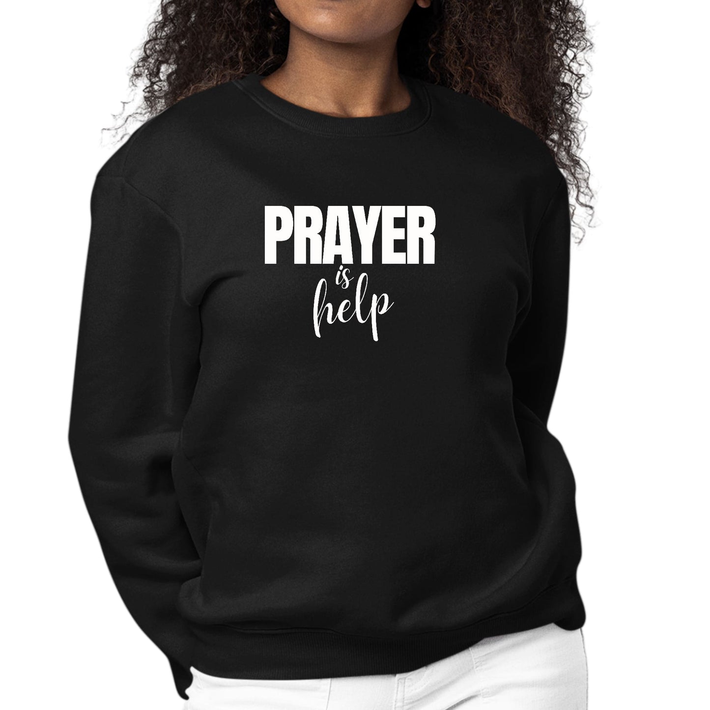 Womens Graphic Sweatshirt Say it Soul - Prayer is Help - Inspirational