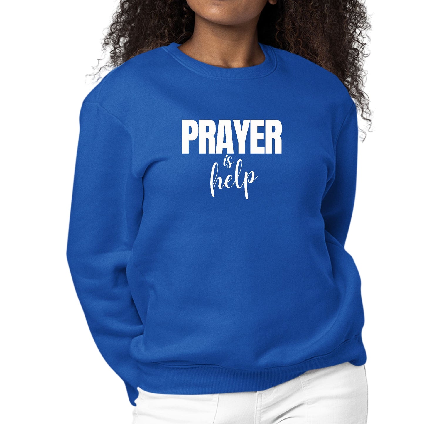 Womens Graphic Sweatshirt Say it Soul - Prayer is Help - Inspirational