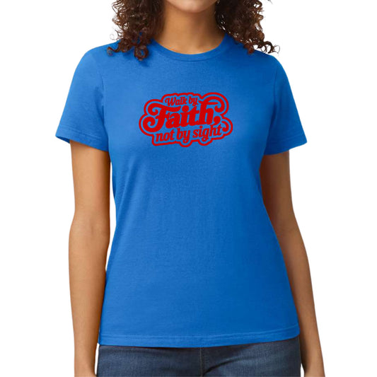 Womens Graphic T-shirt - Walk by Faith - Not by Sight